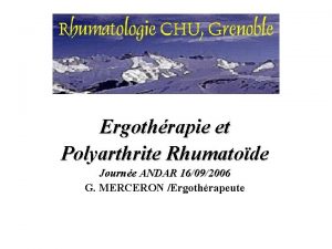 Ergothrapie et Polyarthrite Rhumatode Journe ANDAR 16092006 G