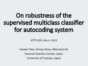 On robustness of the supervised multiclassifier for autocoding