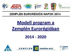 ZEMPLN EURORGIS NAPOK 2014 Modell program a Zempln