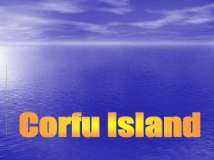 Insula Corfu face parte din insulele Ionice i
