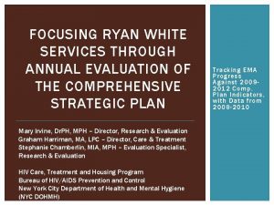 FOCUSING RYAN WHITE SERVICES THROUGH ANNUAL EVALUATION OF