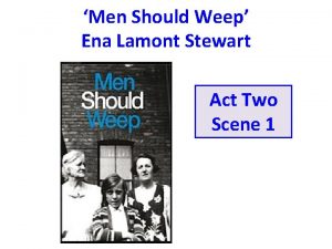 Men Should Weep Ena Lamont Stewart Act Two