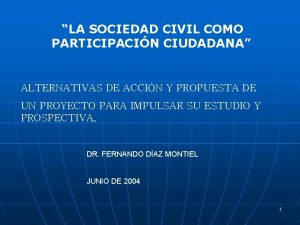 LA SOCIEDAD CIVIL COMO PARTICIPACIN CIUDADANA ALTERNATIVAS DE