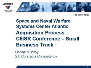 18 NOV 2010 Space and Naval Warfare Systems