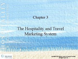 MARKETING TRAVEL HOSPITALITY Chapter 3 The Hospitality and
