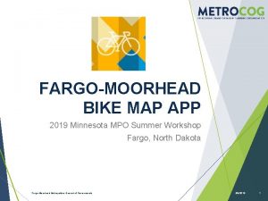 FARGOMOORHEAD BIKE MAP APP 2019 Minnesota MPO Summer