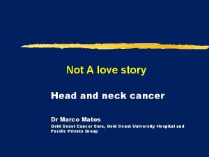 Not A love story Head and neck cancer