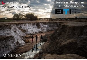 KAP HELIANTONO REKAN MINERBA Sosialisasi Pelaporan EITI Indonesia