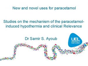 New and novel uses for paracetamol Studies on