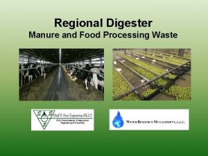 Regional Digester Manure and Food Processing Waste Regional