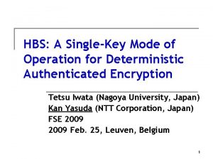 HBS A SingleKey Mode of Operation for Deterministic