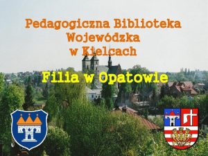Pedagogiczna Biblioteka Wojewdzka w Kielcach Filia w Opatowie