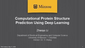 Computational Protein Structure Prediction Using Deep Learning Zhaoyu