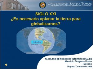 SIGLO XXI Es necesario aplanar la tierra para