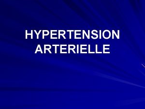 HYPERTENSION ARTERIELLE HYPERTENSION ARTERIELLE Rsultats attendus de votre