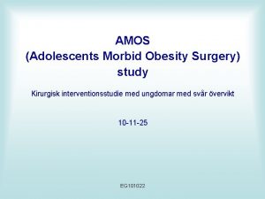 AMOS Adolescents Morbid Obesity Surgery study Kirurgisk interventionsstudie