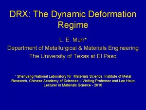 DRX The Dynamic Deformation Regime L E Murr