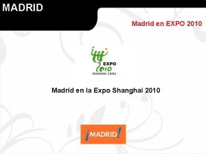 MADRID Madrid en EXPO 2010 Madrid en la