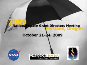 2009 National Space Grant Directors Meeting Portland Oregon