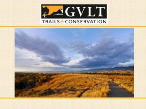 Overview About GVLT What a conservation easement is