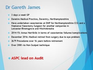 Dr Gareth James 3 days a week GP