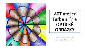 ART atelir Farba a lnia OPTICK OBRZKY Oblas