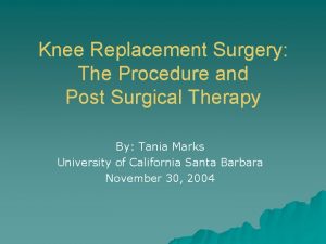 Knee Replacement Surgery The Procedure and Post Surgical