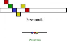 Przerzutniki Podstawowe przerzutniki n Przerzutniki s podstawowymi elementami