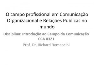 O campo profissional em Comunicao Organizacional e Relaes