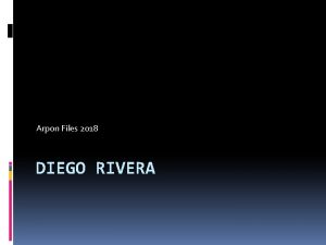Arpon Files 2018 DIEGO RIVERA Diego Rivera Guanajuato