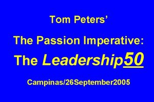 Tom Peters The Passion Imperative The Leadership 50