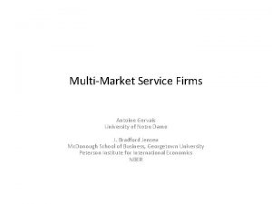MultiMarket Service Firms Antoine Gervais University of Notre