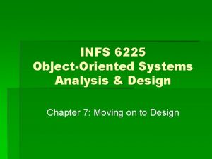 INFS 6225 ObjectOriented Systems Analysis Design Chapter 7