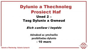 Dylunio a Thechnoleg Prosiect Haf Uned 2 Tasg