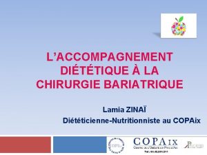 LACCOMPAGNEMENT DITTIQUE LA CHIRURGIE BARIATRIQUE Lamia ZINA DitticienneNutritionniste