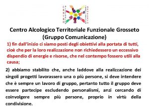 Centro Alcologico Territoriale Funzionale Grosseto Gruppo Comunicazione 1