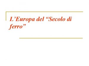 LEuropa del Secolo di ferro LEuropa nel secondo