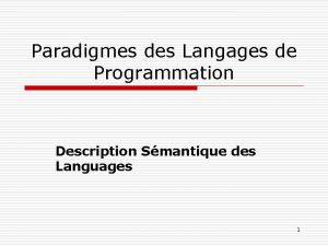 Paradigmes des Langages de Programmation Description Smantique des