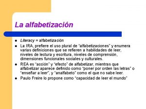 La alfabetizacin l l Literacy alfabetizacin La IRA