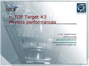 nTOF Target 3 Physics performances nTOF Target3 Review