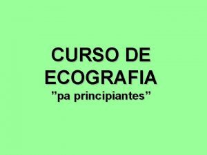 CURSO DE ECOGRAFIA pa principiantes PRINCIPIOS BSICOS Gain