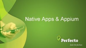 Native Apps Appium Agenda Capabilities for Working with