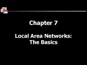Chapter 7 Local Area Networks The Basics Primary