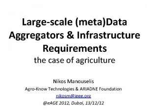 Largescale metaData Aggregators Infrastructure Requirements the case of