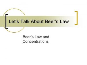 Lets Talk About Beers Law and Concentrations Solution