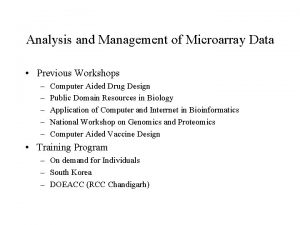 Analysis and Management of Microarray Data Previous Workshops