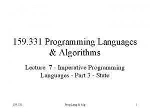 159 331 Programming Languages Algorithms Lecture 7 Imperative
