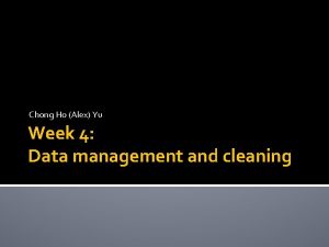 Chong Ho Alex Yu Week 4 Data management