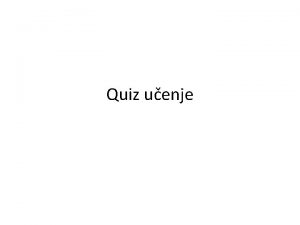 Quiz uenje KOJI OD SLJEDEIH MEDIKAMENATA NAJEE UZROKUJU