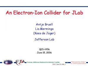 An ElectronIon Collider for JLab Antje Bruell Lia